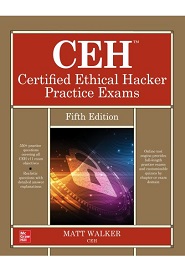 CEH Certified Ethical Hacker Practice Exams, 5th Edition