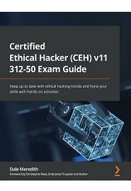 Certified Ethical Hacker (CEH) v11 312-50 Exam Guide: Keep up to date with ethical hacking trends and hone your skills with hands-on activities