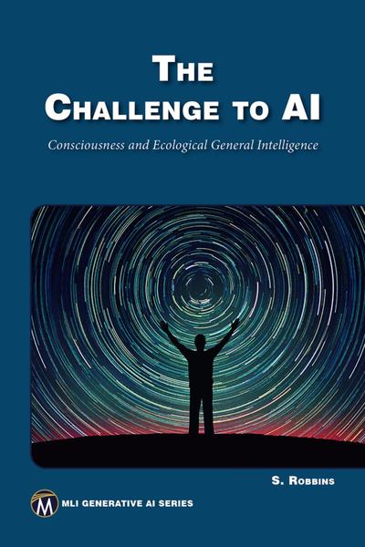 The Challenge to AI: Consciousness and Ecological General Intelligence