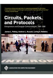 Circuits, Packets, and Protocols: Entrepreneurs and Computer Communications, 1968-1988