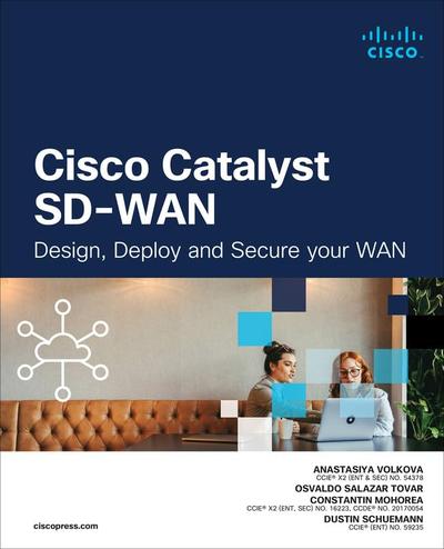 Cisco Catalyst Sd-wan: Design, Deploy and Secure Your Wan, 2nd Edition