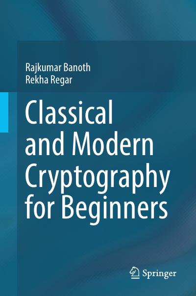 Classical and Modern Cryptography for Beginners