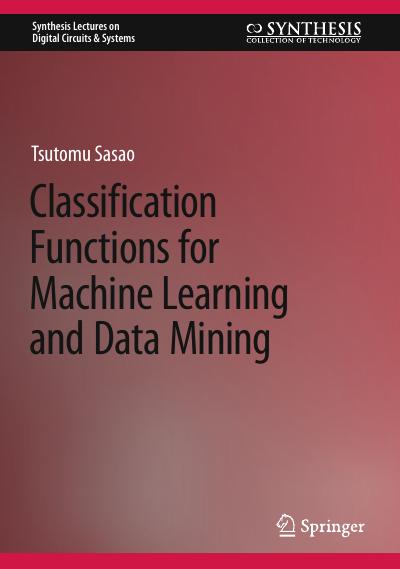 Classification Functions for Machine Learning and Data Mining