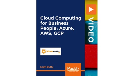 Cloud Computing for Business People: Azure, AWS, GCP