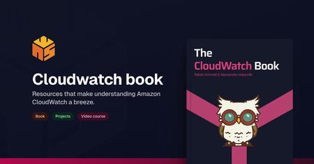 The CloudWatch Book (Video Course, Code and Book)