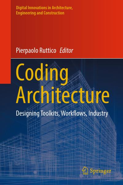 Coding Architecture: Designing Toolkits, Workflows, Industry