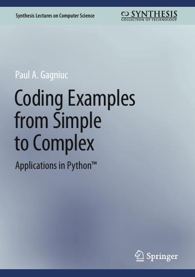 Coding Examples from Simple to Complex: Applications in Python™