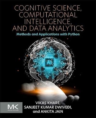 Cognitive Science, Computational Intelligence, and Data Analytics: Methods and Applications with Python