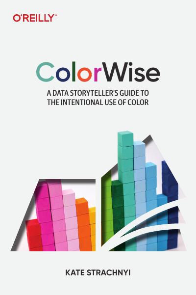 ColorWise: A Data Storyteller’s Guide to the Intentional Use of Color