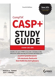 CASP+ CompTIA Advanced Security Practitioner Study Guide: Exam CAS-004, 4th Edition