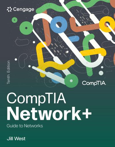 CompTIA Network+ Guide to Networks, 10th Edition