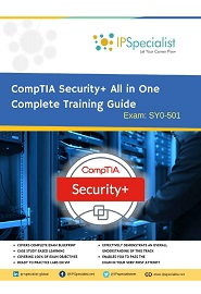 CompTIA Security+ All in One Complete Training Guide with Exam Practice Questions & Labs: Exam SY0-501