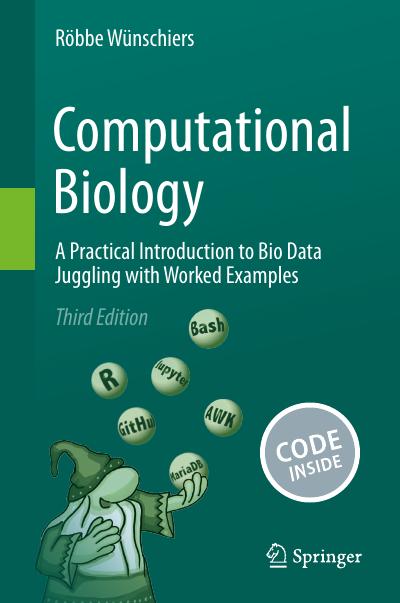 Computational Biology: A Practical Introduction to Bio Data Juggling with Worked Examples, 3rd Edition