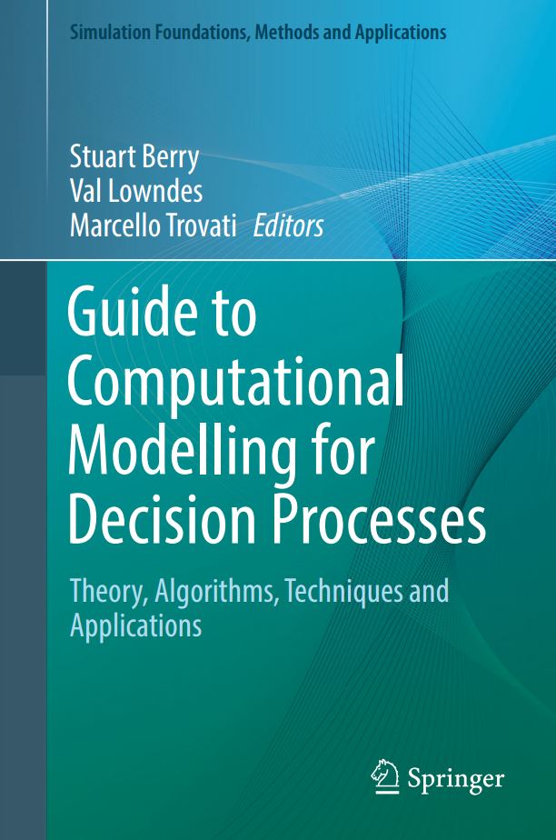 Guide to Computational Modelling for Decision Processes: Theory, Algorithms, Techniques and Applications