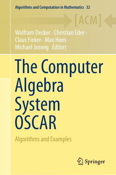 The Computer Algebra System OSCAR: Algorithms and Examples