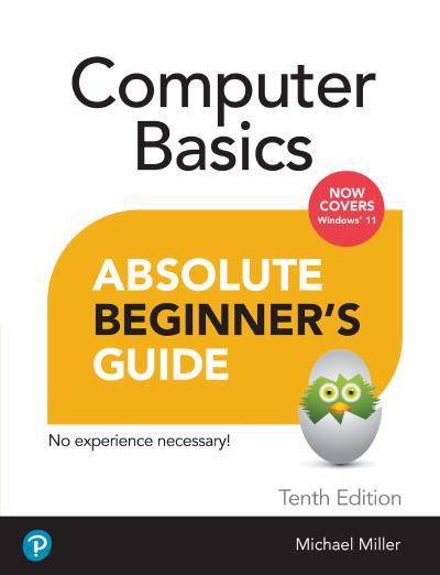 Absolute Beginner’s Guide Computer Basics, Windows 11 Edition, 10th Edition