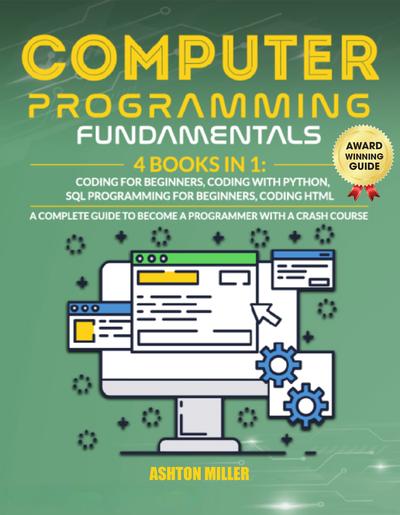 Computer Programming Fundamentals: 4 Books in 1