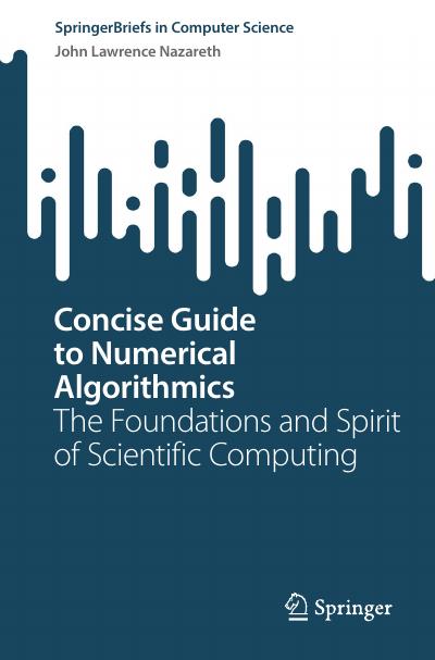 Concise Guide to Numerical Algorithmics: The Foundations and Spirit of Scientific Computing