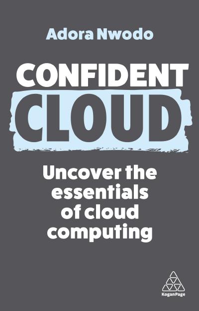 Confident Cloud: Uncover the Essentials of Cloud Computing