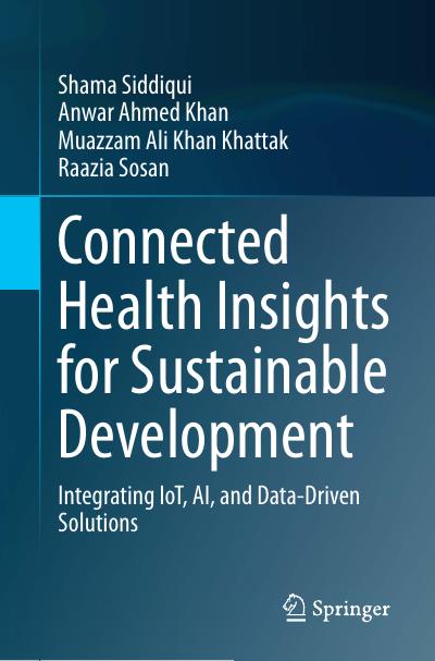 Connected Health Insights for Sustainable Development: Integrating IoT, AI, and Data-Driven Solutions