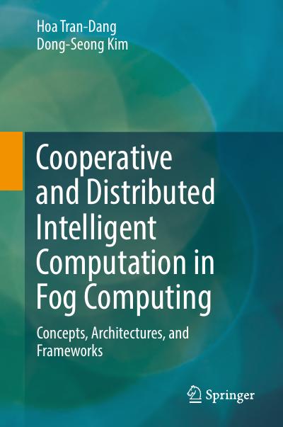 Cooperative and Distributed Intelligent Computation in Fog Computing: Concepts, Architectures, and Frameworks