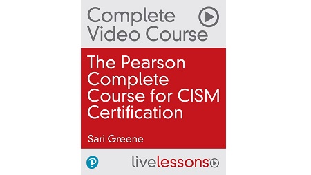 The Pearson Complete Course for CISM Certification