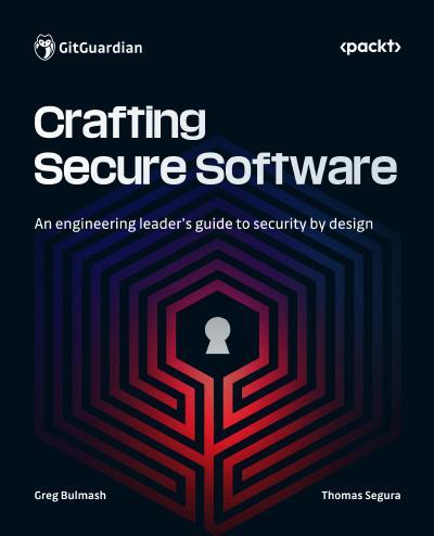 Crafting Secure Software: An engineering leader’s guide to security by design