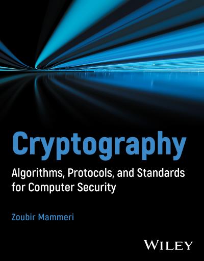 Cryptography: Algorithms, Protocols, and Standards for Computer Security