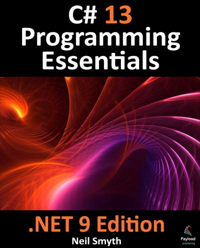 C# 13 Programming Essentials – .NET 9 Edition: Learn C# and .Net 9 Programming using Visual Studio Code