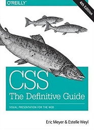 CSS: The Definitive Guide: Visual Presentation for the Web, 4th Edition