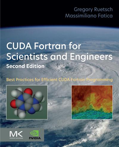 CUDA Fortran for Scientists and Engineers: Best Practices for Efficient CUDA Fortran Programming, 2nd Edition