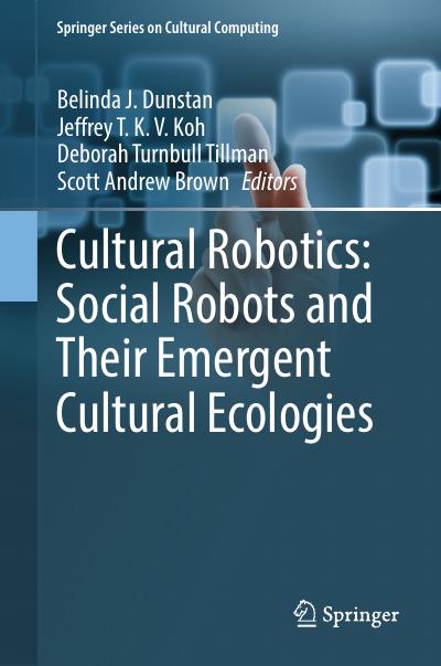 Cultural Robotics: Social Robots and Their Emergent Cultural Ecologies