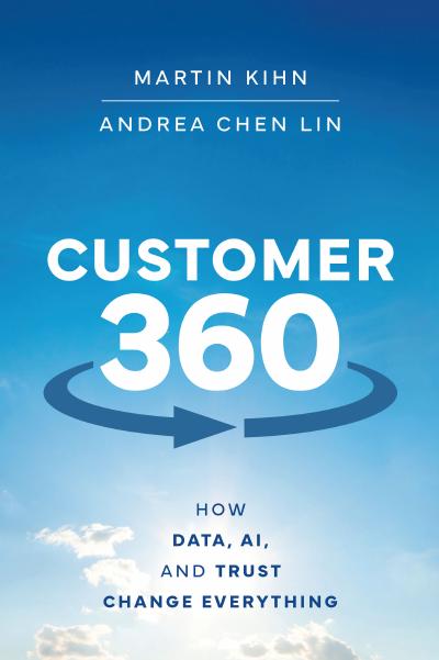 Customer 360: How Data, AI, and Trust Change Everything