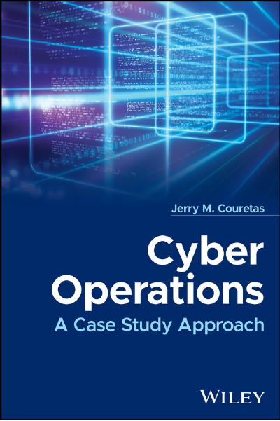 Cyber Operations: A Case Study Approach