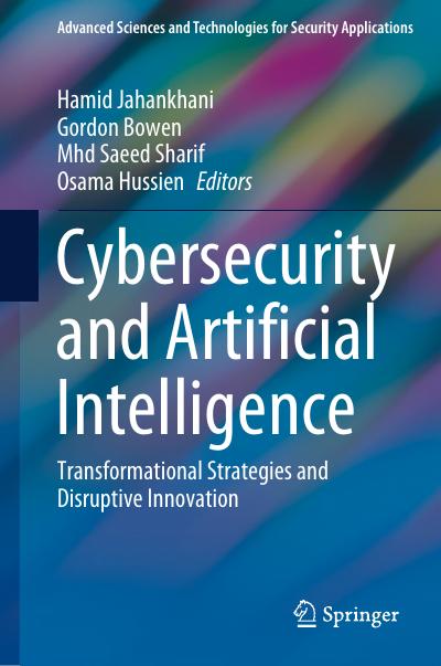 Cybersecurity and Artificial Intelligence: Transformational Strategies and Disruptive Innovation