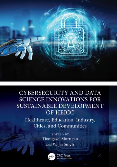 Cybersecurity and Data Science Innovations for Sustainable Development of HEICC