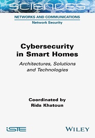 Cybersecurity in Smart Homes: Architectures, Solutions and Technologies