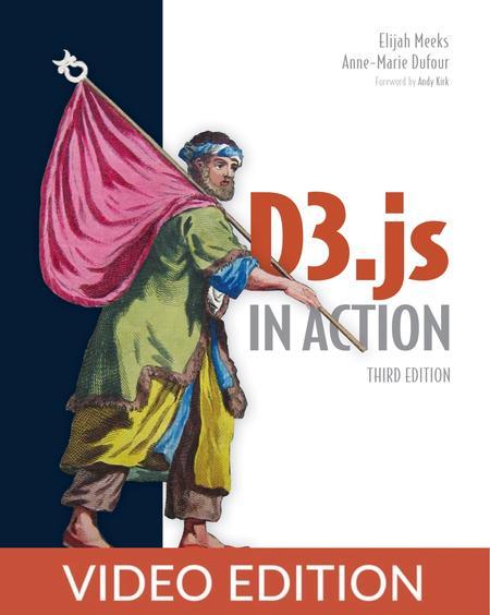 D3.js in Action, Third Edition, Video Edition