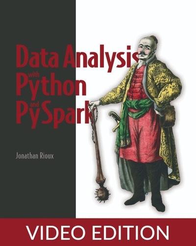 Data Analysis with Python and PySpark, Video Edition