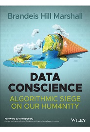 Data Conscience: Algorithmic Siege on our Humanity