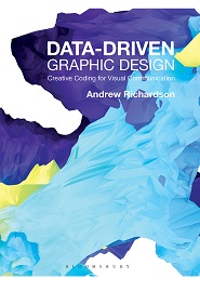 Data-driven Graphic Design: Creative Coding for Visual Communication