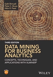 Data Mining for Business Analytics: Concepts, Techniques, and Applications with XLMiner, 3rd Edition