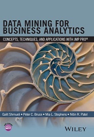 Data Mining for Business Analytics: Concepts, Techniques, and Applications with JMP Pro