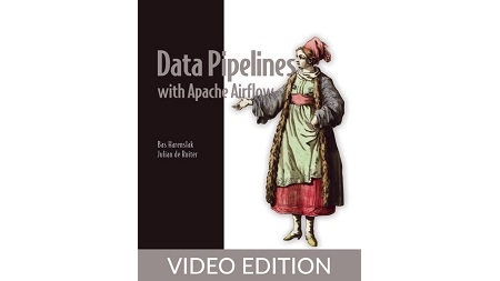 Data Pipelines with Apache Airflow, Video Edition