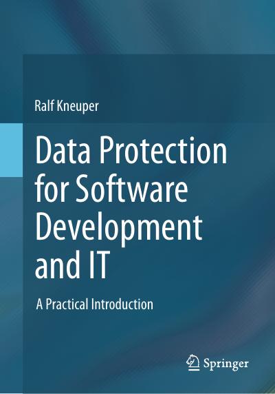 Data Protection for Software Development and IT: A Practical Introduction