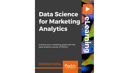 Data Science for Marketing Analytics [eLearning]