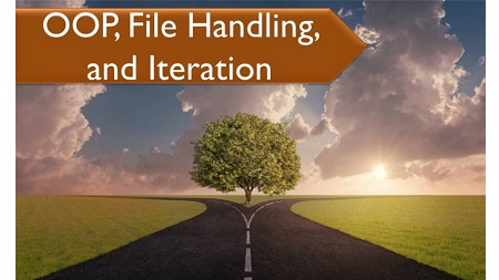 Data Science and Machine Learning Series: Using Python to Master the Concepts of Object Oriented Programming (OOP), File Handling, and Iteration