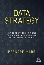 Data Strategy: How to Profit from a World of Big Data, Analytics and the Internet of Things