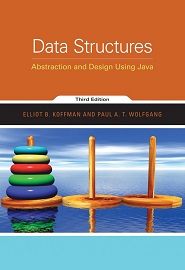 Data Structures: Abstraction and Design Using Java, 3rd Edition