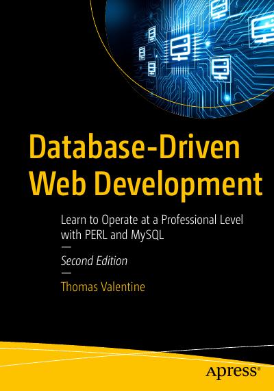 Database-Driven Web Development: Learn to Operate at a Professional Level with PERL and MySQL, 2nd Edition